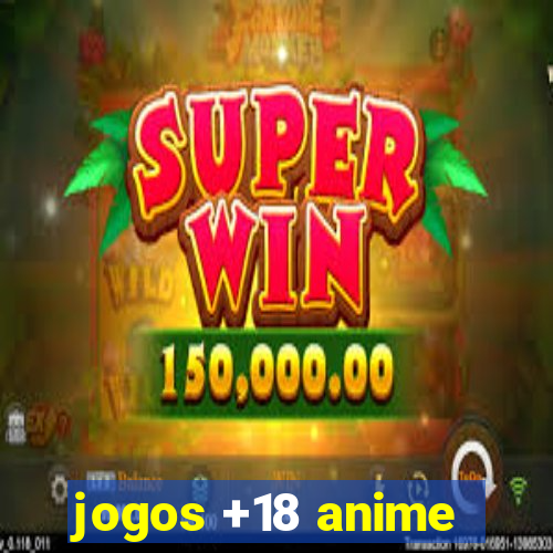 jogos +18 anime